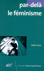 Edith Sizoo - Par-delà le féminisme.