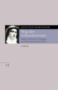 Edith Stein - Gesamtausgabe. Wege der Gotteserkenntnis - Studie zu Dionysius Areopagita und Übersetzung seiner Werke.