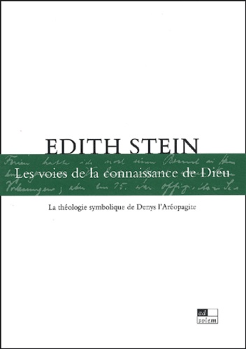Edith Stein - Les voies de la connaissance de Dieu - La théologie symbolique de Denys l'Aréopagite.