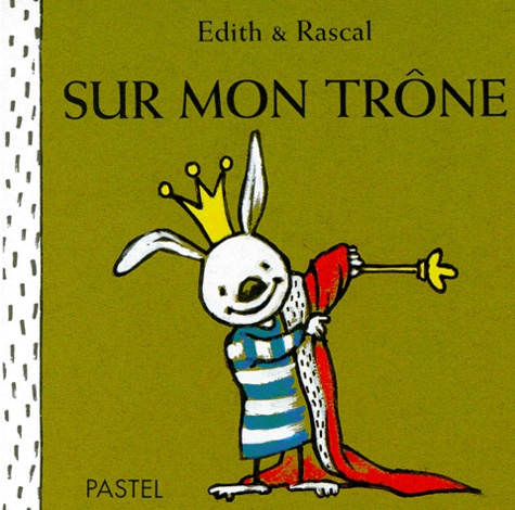  Edith et  Rascal - Sur mon trône.