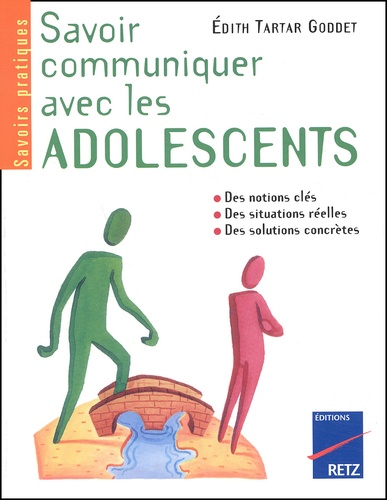 Edith Tartar Goddet - Savoir Communiquer Avec Les Adolescents.