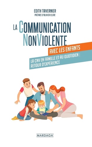 La communication non violente avec les enfants. La CNV en famille et au quotidien : retour d'expérience