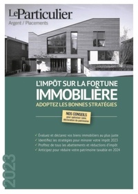 Edith Tavignot et Marc Feuillée - L'impôt sur la fortune immobilière - Adoptez les bonnes stratégies.