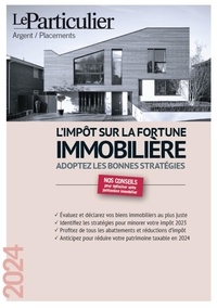Edith Tavignot et Marc Feuillée - L'impôt sur la fortune immobilière - Adoptez les bonnes stratégies.