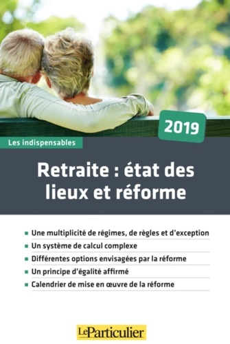 Retraite. Etat des lieux et réforme  Edition 2019
