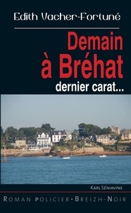 Edith Vacher - Demain a Bréhat dernier carat !.