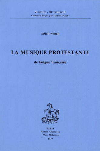 Edith Weber - La musique protestante de langue française.