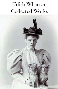 Edith Wharton - Collected Works of Edith Wharton (31 books in one volume).