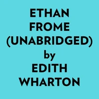 Ethan Frome (Unabridged)
