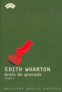 Edith Wharton - Grain De Grenade. Tome 2.