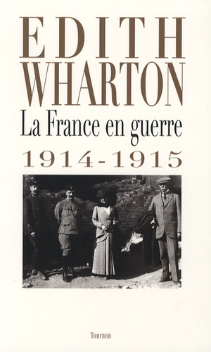 Edith Wharton - La France en guerre 1914-1915.