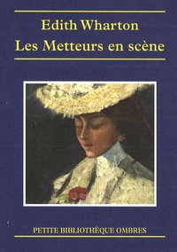 Edith Wharton et Isabelle Péchoune - Les Metteurs en scène.