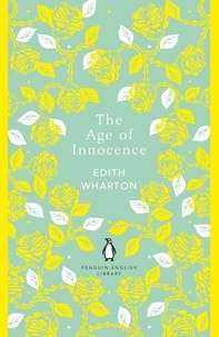 Edith Wharton et Cynthia Wolff - The Age of Innocence.