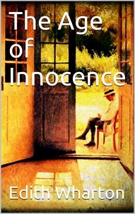 Edith Wharton - The Age of Innocence.
