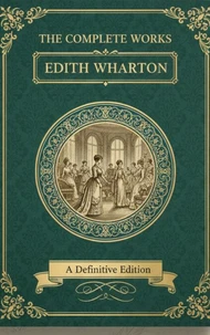 The Complete Works – Edith Wharton