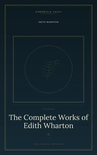 The Complete Works of Edith Wharton