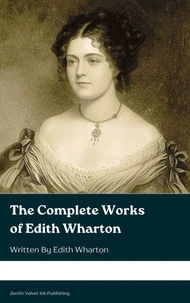The Complete Works of Edith Wharton