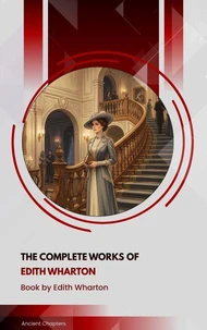 The Complete Works of Edith Wharton