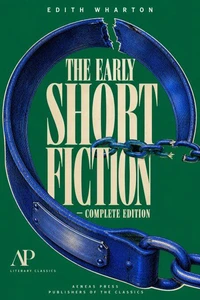 The Early Short Fiction of Edith Wharton