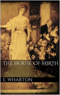 Edith Wharton - The House of Mirth.