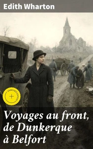 Voyages au front, de Dunkerque à Belfort