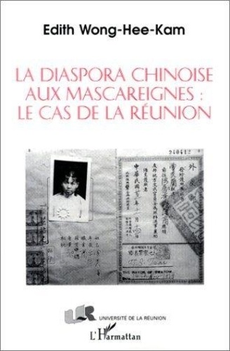 Edith Wong-Hee-Kam - La diaspora chinoise aux Mascareignes - Le cas de la Réunion.