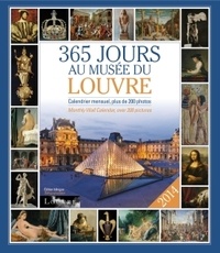  Editions 365 - 365 jours au musée du Louvre 2014 - Calendrier mensuel, plus de 200 photos.