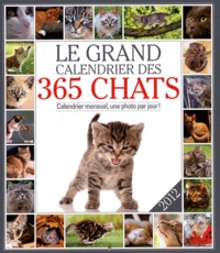  Editions 365 - Le grand calendrier des 365 chats 2012 - Calendrier mensuel, une photo par jour !.