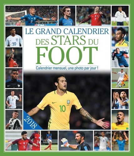  Editions 365 - Le grand calendrier des stars du foot - Calendrier mensuel, une photo par jour !.