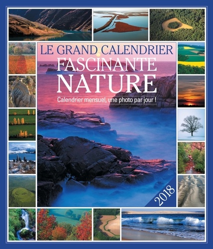  Editions 365 - Le grand calendrier Fascinante Nature - Calendrier mensuel, une photo par jour !.