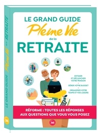  Editions 365 - Le Grand Guide Pleine Vie de la Retraite.