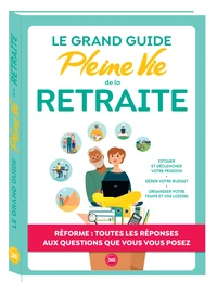 Le Grand Guide Pleine Vie de la Retraite