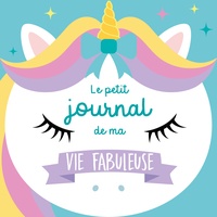Téléchargez des ebooks gratuits au format docLe petit journal de ma vie fabuleuse (Spécial licorne) MOBI parEditions 365 (French Edition)