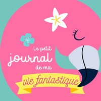 Téléchargement gratuit du livre de Kindle Le petit journal de ma vie fantastique (Spécial flamant) PDB FB2 iBook 9782377616145 (French Edition) par Editions 365