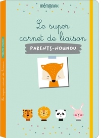  Editions 365 - Le super carnet de liaison parents-nounou.