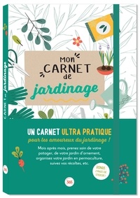  Editions 365 - Mon carnet de jardinage - Avec 2 pages de stickers en bonus!.