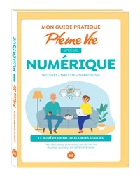  Editions 365 - Mon guide pratique Pleine Vie Spécial informatique - Internet. Tablette. Smartphone.