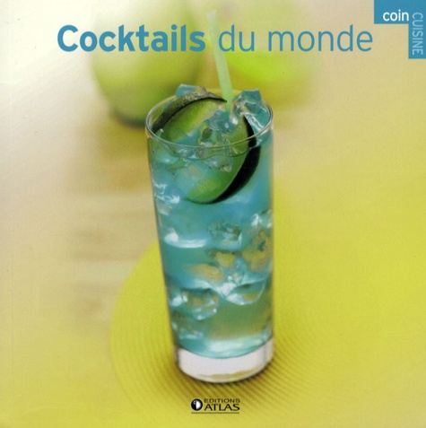  Editions Atlas - Cocktails du monde.
