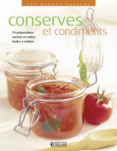  Editions Atlas - Conserves et condiments.
