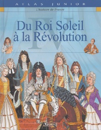  Editions Atlas - L'histoire de France - Tome 4, Du Roi Soleil à la Révolution.