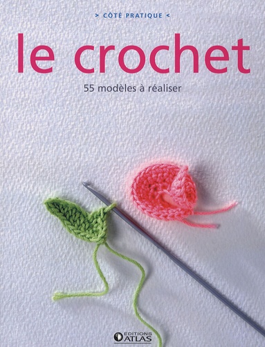  Editions Atlas - Le crochet - Les techniques.