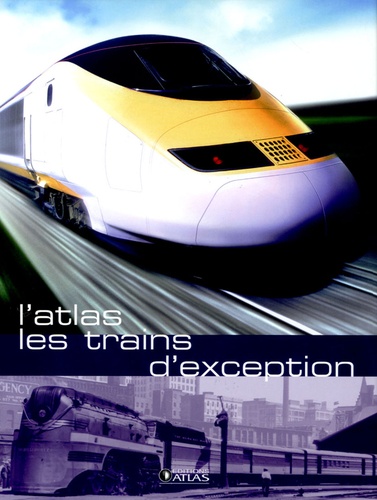  Editions Atlas - Les trains d'exception.