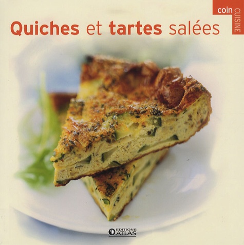  Editions Atlas - Quiches et tartes salées.