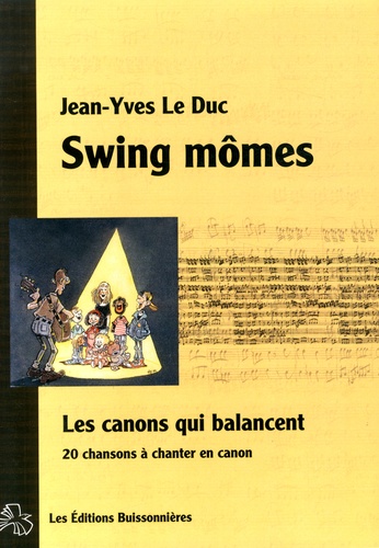 Jean-Yves Le Duc - Swing mômes : les canons qui balancent - 20 chansons à chanter en canon.