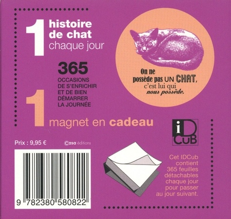 1 histoire de chat chaque jour. 365 occasions de s'enrichir et de bien démarrer la journée. Avec 1 magnet en cadeau