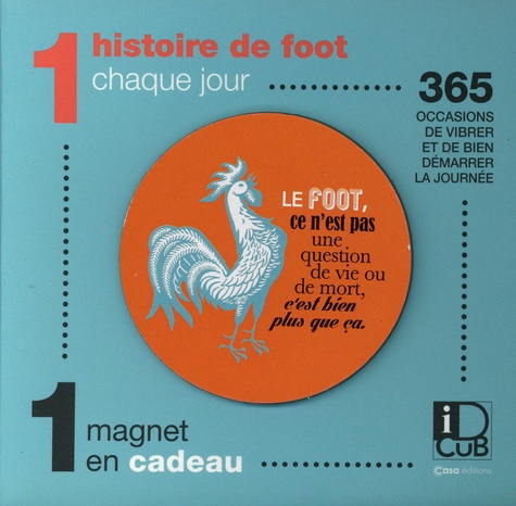 1 histoire de foot chaque jour. 365 occasions de vibrer et de bien démarrer la journée. Avec 1 magnet en cadeau  Edition 2021