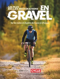 Les plus belles destinations en gravel