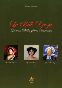 La Belle Epoque, les trois "belles" gloires françaises