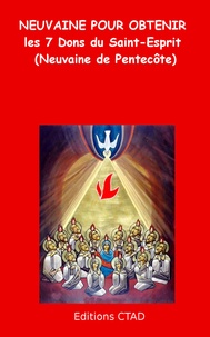 Editions Ctad - Neuvaine pour obtenir les 7 Dons du Saint-Esprit (Neuvaine de Pentecôte).