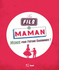  Editions de Conti et  MkF éditions - Les fils à maman - Menus pour fistons gourmands !.